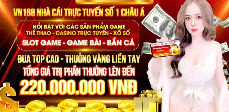 Vn168 – Trang cá cược đổi thưởng uy tín hàng đầu khu vực