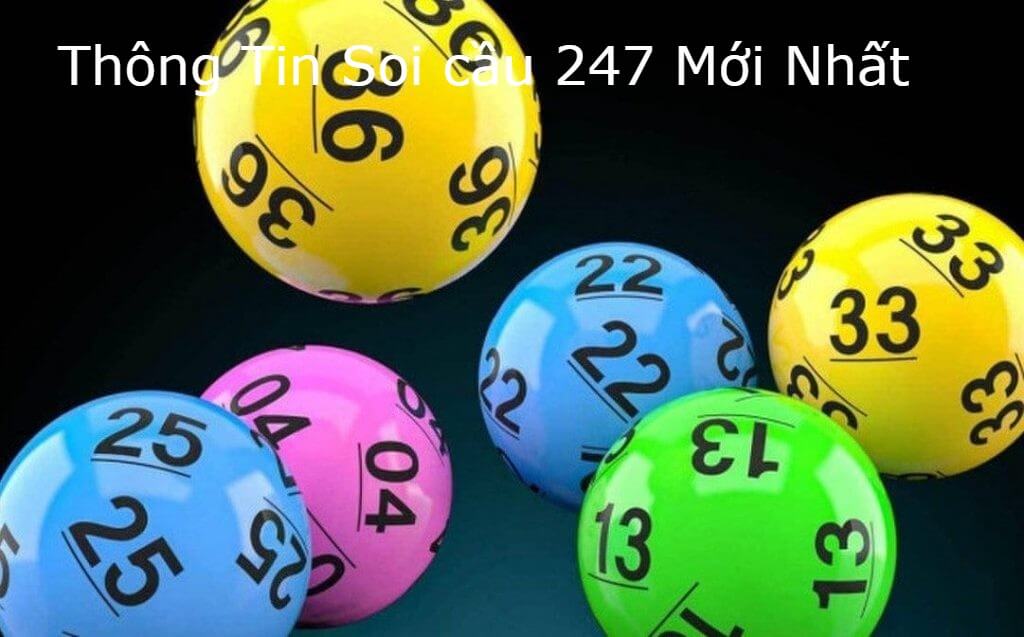 Thông Tin Soi cầu 247 Mới Nhất