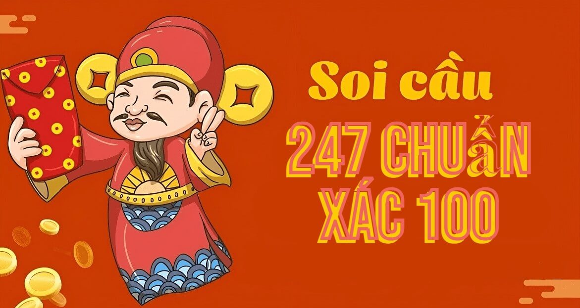 Soi cầu 247 chuẩn xác 100 Cách thức và Chiến lược