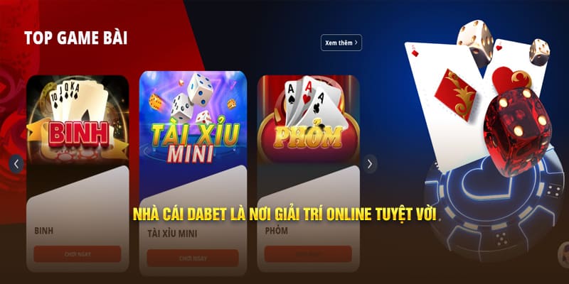 Nhà cái Dabet là nơi giải trí online tuyệt vời