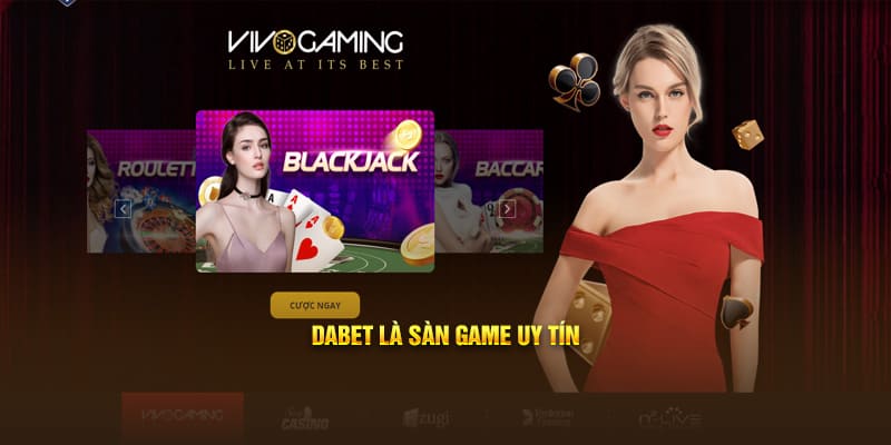 Dabet là sàn game uy tín