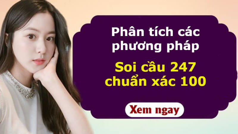 Phân tích các phương pháp Soi cầu 247 chuẩn xác 100