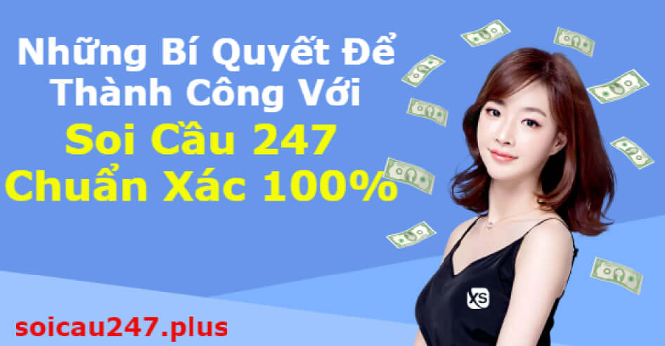 Những Bí Quyết Để Thành Công Với Soi Cầu 247 Chuẩn Xác 100%