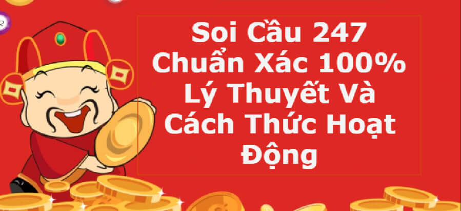 Soi Cầu 247 Chuẩn Xác 100% Lý Thuyết Và Cách Thức Hoạt Động