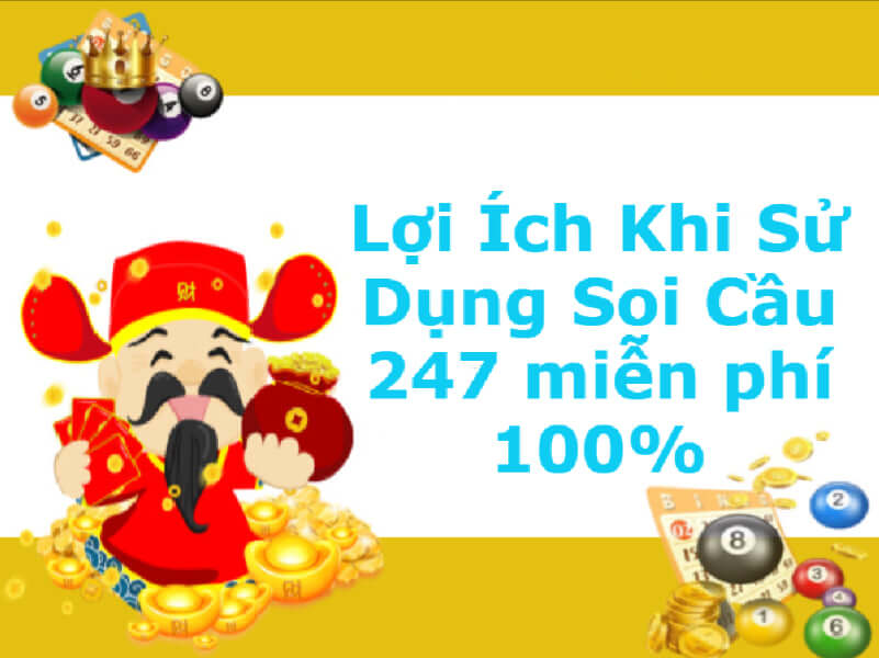 Lợi Ích Khi Sử Dụng Soi Cầu 247 miễn phí 100%