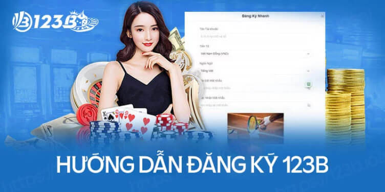 Hướng Dẫn Đăng Ký 123B Nhanh Nhất hiện nay