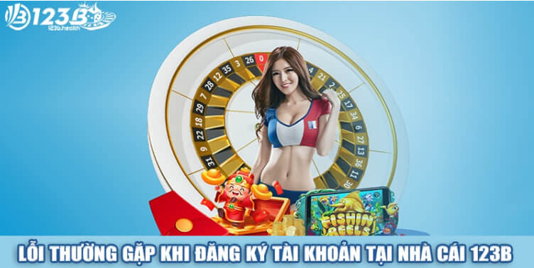 Lỗi thường gặp khi đăng ký 123B