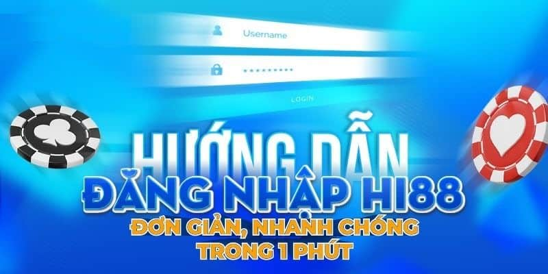Hướng dẫn đăng nhập chi tiết Hi88 cho cược thủ