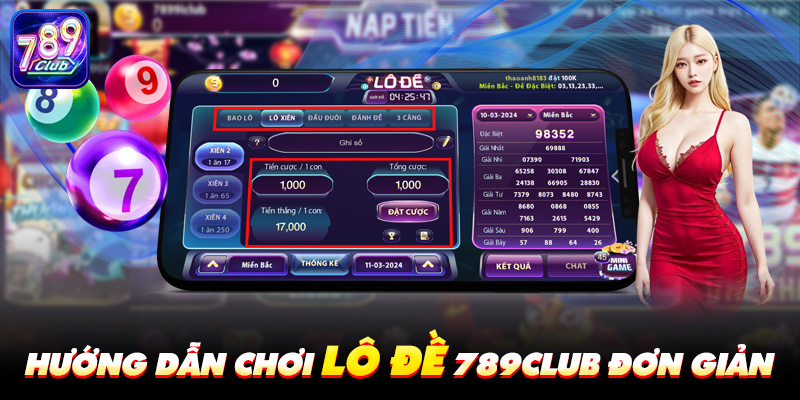 Hướng Dẫn Chơi Lô Đề 789Club đơn giản