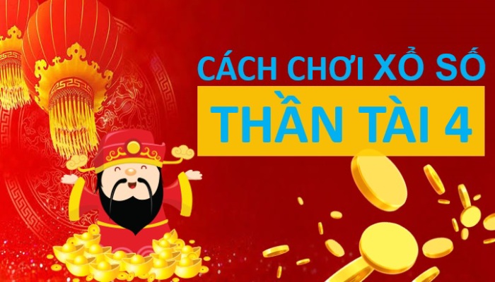 Hướng dẫn cách chơi xổ số thần tài 4 và cơ cấu giải thưởng