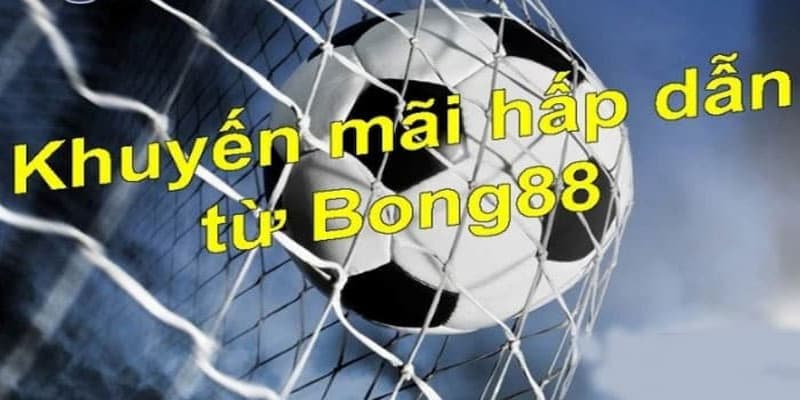 Lưu ý quan trọng để nhận ưu đãi Bong88