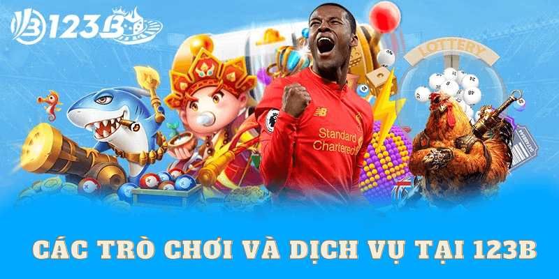 Các Trò Chơi và Dịch Vụ tại 123B