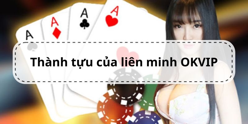 Thành tựu mà liên minh đã đạt được trong quá trình phát triển