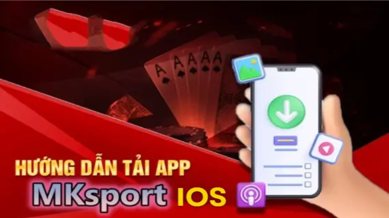 Tải app mksports: 2 cách tải app hiệu quả trên iOS/Android
