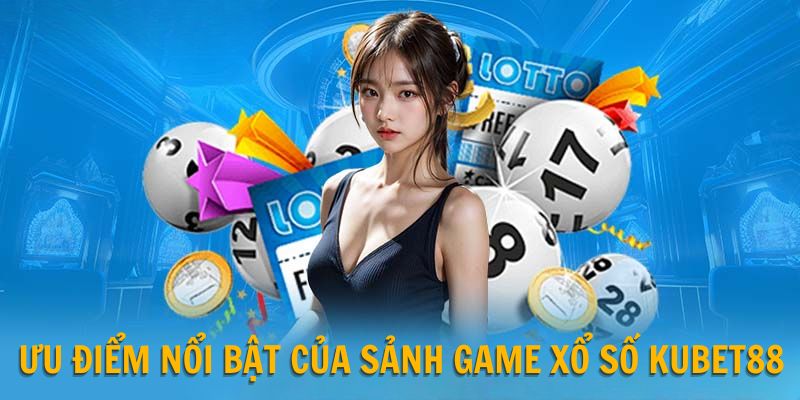 Xổ Số Kubet88 – Trò Chơi Đổi Thưởng Trực Tuyến Hot 2024