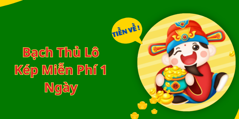 Bạch Thủ Lô Kép Miễn Phí 1 Ngày Tại Soicau247 – Cơ Hội Trúng Lớn