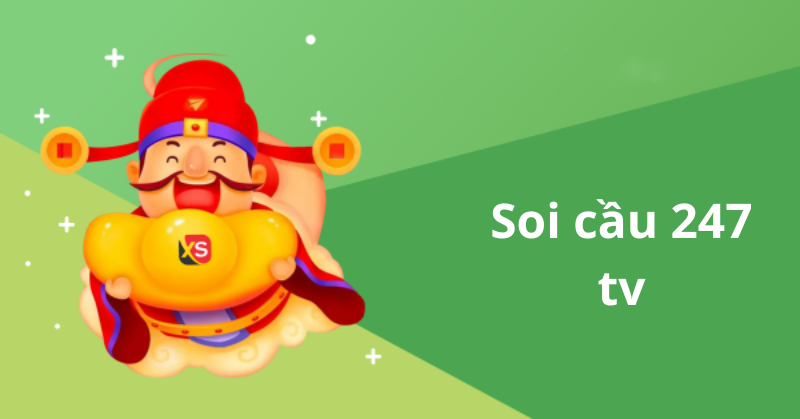 Soi cầu 247 tv – Khám Phá Thế Giới Dự Đoán Kết Quả Các Trò Chơi Số