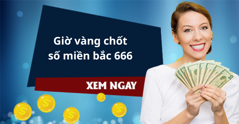 Cách tối ưu hóa cơ hội với Giờ vàng chốt số